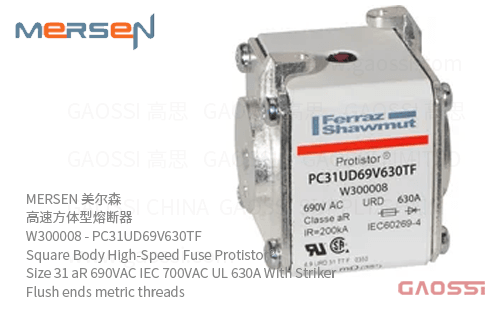 MERSEN 美尔森 高速方体型熔断器 W300008 – PC31UD69V630TF Square Body High-Speed Fuse Protistor® Size 31 aR 690VAC IEC 700VAC UL 630A With Striker Flush ends metric threads