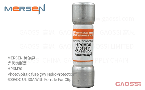 MERSEN 美尔森 光伏熔断器 HP6M30 Photovoltaic fuse gPV HelioProtection® 600VDC UL 30A With Ferrule For Clip