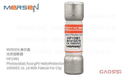 MERSEN 美尔森 光伏熔断器 HP10M1 Photovoltaic fuse gPV HelioProtection® 1000VDC UL 1A With Ferrule For Clip
