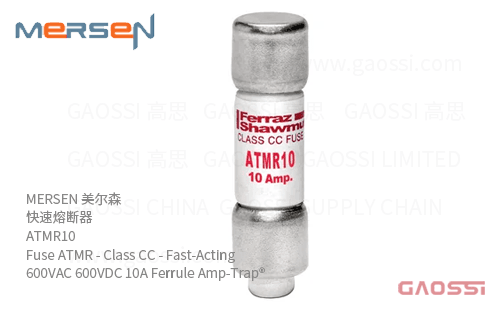 MERSEN 美尔森 快速熔断器 ATMR10 Fuse ATMR – Class CC – Fast-Acting 600VAC 600VDC 10A Ferrule Amp-Trap®
