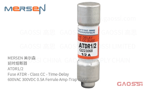 MERSEN 美尔森 延时熔断器 ATDR1/2 Fuse ATDR – Class CC – Time-Delay 600VAC 300VDC 0.5A Ferrule Amp-Trap 2000®