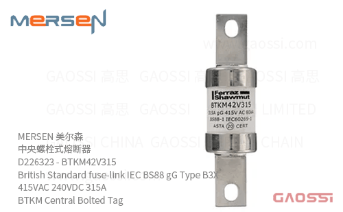MERSEN 美尔森 中央螺栓式熔断器 D226323 – BTKM42V315 British Standard fuse-link IEC BS88 gG Type B3X 415VAC 240VDC 315A BTKM Central Bolted Tag